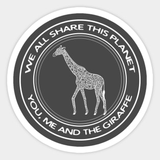 Giraffe - We All Share This Planet - animal design - on dark colors Sticker